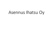Asennus Ihatsu Oy Asennus Ihatsu Oy